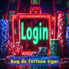 bug do fortune tiger